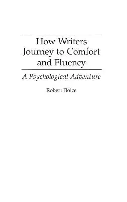 Cum călătoresc scriitorii către confort și fluență: O aventură psihologică - How Writers Journey to Comfort and Fluency: A Psychological Adventure