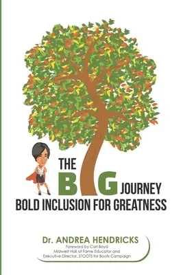 Călătoria BIG: Incluziune îndrăzneață pentru măreție - The BIG Journey: Bold Inclusion for Greatness
