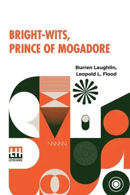 Bright-Wits, Prințul din Mogadore - Bright-Wits, Prince Of Mogadore