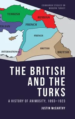Britanicii și turcii: O istorie a dușmăniei, 1893-1923 - The British and the Turks: A History of Animosity, 1893-1923
