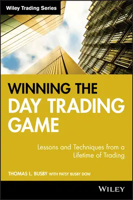 Winning the Day Trading Game: Lecții și tehnici de la o viață de tranzacționare - Winning the Day Trading Game: Lessons and Techniques from a Lifetime of Trading