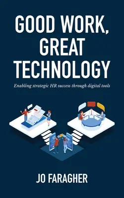 Muncă bună, tehnologie excelentă: Facilitarea succesului strategic al resurselor umane prin intermediul instrumentelor digitale - Good Work, Great Technology: Enabling Strategic HR Success Through Digital Tools