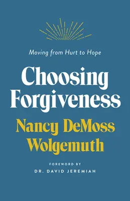 Alegerea iertării: Trecerea de la suferință la speranță - Choosing Forgiveness: Moving from Hurt to Hope