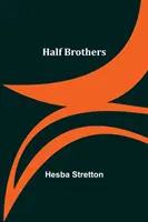 Frați vitregi - Half Brothers
