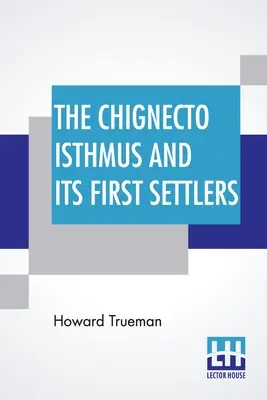 Istmul Chignecto și primii săi coloniști - The Chignecto Isthmus And Its First Settlers