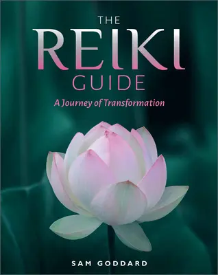 Ghidul Reiki: O călătorie a transformării - The Reiki Guide: A Journey of Transformation