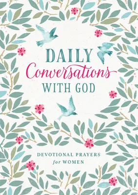 Conversații zilnice cu Dumnezeu: Rugăciuni devoționale pentru femei - Daily Conversations with God: Devotional Prayers for Women