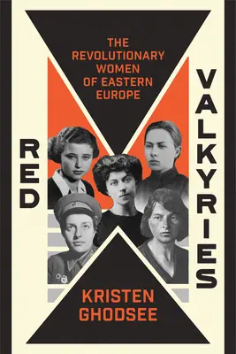 Valkiri roșii: Lecții feministe de la cinci femei revoluționare - Red Valkyries: Feminist Lessons from Five Revolutionary Women