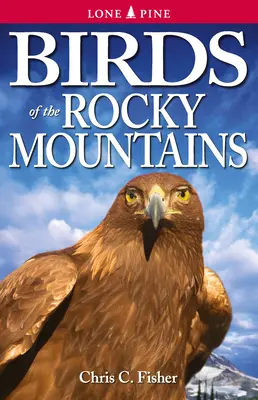 Păsările din Munții Stâncoși - Birds of the Rocky Mountains