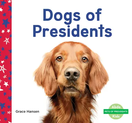 Câini de președinți - Dogs of Presidents