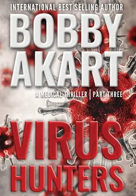 Virus Hunters 3: Un thriller medical - Virus Hunters 3: A Medical Thriller