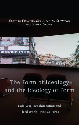 The Form of Ideology and the Ideology of Form: Războiul rece, decolonizarea și culturile tipografice din lumea a treia - The Form of Ideology and the Ideology of Form: Cold War, Decolonization and Third World Print Cultures