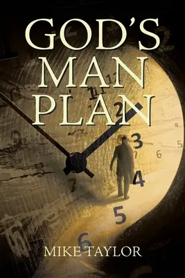 Planul lui Dumnezeu pentru om: Un studiu cronologic complet al planului lui Dumnezeu pentru omenire - God's Man Plan: A Complete Chronological Study of God's Plan for Mankind