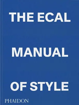 Manualul de stil Ecal: How to Best Teach Design Today? - The Ecal Manual of Style: How to Best Teach Design Today?