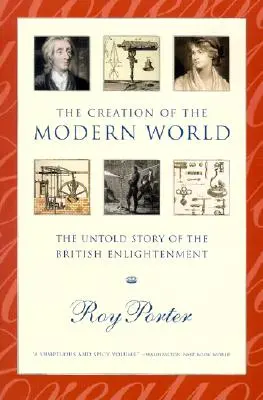 Crearea lumii moderne: Povestea neștiută a iluminismului britanic: The Untold Story of the British Enlightenment - The Creation of the Modern World: The Untold Story of the British Enlightenment