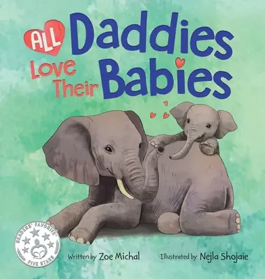 Toți tăticii își iubesc bebelușii - All Daddies Love Their Babies