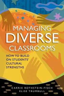 Gestionarea claselor diverse: Cum să valorificăm punctele forte culturale ale elevilor - Managing Diverse Classrooms: How to Build on Students' Cultural Strengths