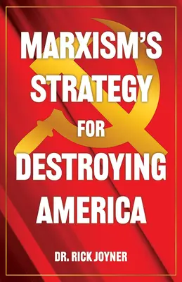 Strategia marxismului pentru distrugerea Americii - Marxism's Strategy for Destroying America