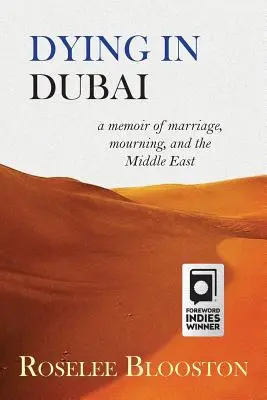 Murind în Dubai: memorii despre căsătorie, doliu și Orientul Mijlociu (Dying in Dubai: a memoir of marriage, mourning and the Middle East) - Dying in Dubai: a memoir of marriage, mourning and the Middle East