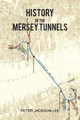 Istoria tunelurilor Mersey - History of the Mersey Tunnels