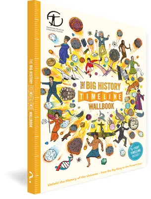 Cartea de perete Big History Timeline: Desfășurați istoria Universului - de la Big Bang până în prezent! - The Big History Timeline Wallbook: Unfold the History of the Universe--From the Big Bang to the Present Day!