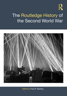 Istoria Routledge a celui de-al Doilea Război Mondial - The Routledge History of the Second World War