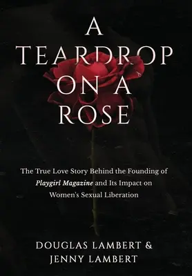 O lacrimă pe un trandafir - A Teardrop on a Rose