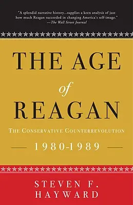 Epoca lui Reagan: Contrarevoluția conservatoare: 1980-1989 - The Age of Reagan: The Conservative Counterrevolution: 1980-1989