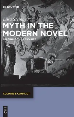 Mitul în romanul modern: Imaginarea absolutului - Myth in the Modern Novel: Imagining the Absolute