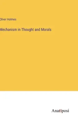 Mecanismul în gândire și morală - Mechanism in Thought and Morals
