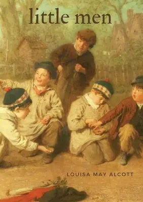 Little Men: Un roman pentru copii scris de autoarea americană Louisa May Alcott - Little Men: A children's novel by American author Louisa May Alcott