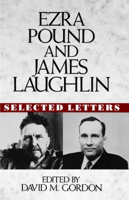 Ezra Pound și James Laughlin: Scrisori selectate - Ezra Pound and James Laughlin: Selected Letters
