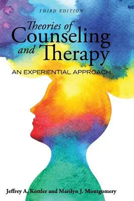 Teorii ale consilierii și terapiei: O abordare experiențială - Theories of Counseling and Therapy: An Experiential Approach