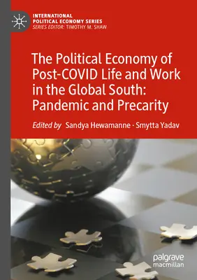Economia politică a vieții și muncii postcovidiene în Sudul Global: Pandemie și precaritate - The Political Economy of Post-Covid Life and Work in the Global South: Pandemic and Precarity