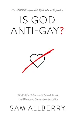 Este Dumnezeu anti-gay? And Other Questions about Jesus, the Bible, and Same-Sex Sexuality (Și alte întrebări despre Iisus, Biblie și sexualitatea de același sex) - Is God Anti-Gay?: And Other Questions about Jesus, the Bible, and Same-Sex Sexuality