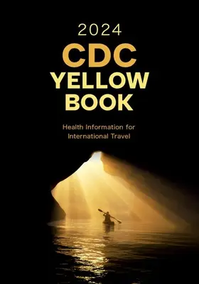 CDC Yellow Book 2024: Informații sanitare pentru călătoriile internaționale - CDC Yellow Book 2024: Health Information for International Travel