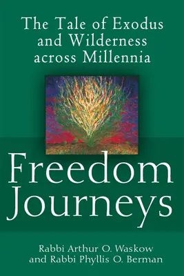 Călătoriile libertății: Povestea exodului și a sălbăticiei de-a lungul mileniilor - Freedom Journeys: The Tale of Exodus and Wilderness Across Millennia