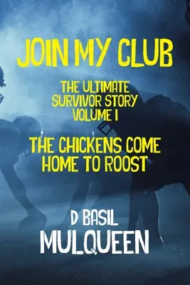 Join My Club, The Chickens Come Home to Roost: Cartea 1 - Join My Club, The Chickens Come Home to Roost: Book 1
