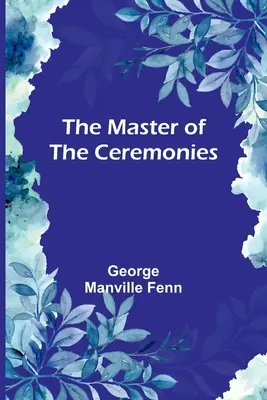Maestrul de ceremonii - The Master of the Ceremonies