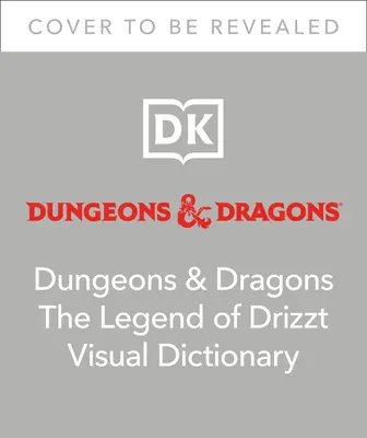 Dungeons and Dragons the Legend of Drizzt Dicționar vizual - Dungeons and Dragons the Legend of Drizzt Visual Dictionary