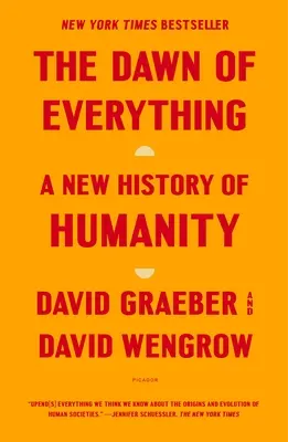 Zorii tuturor lucrurilor: O nouă istorie a umanității - The Dawn of Everything: A New History of Humanity