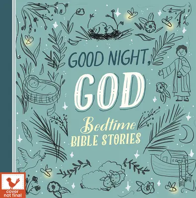 Noapte bună, Doamne Povești biblice înainte de culcare - Good Night, God Bedtime Bible Stories