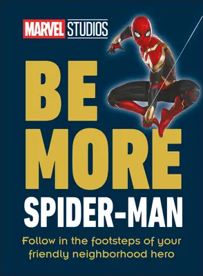 Marvel Studios Be More Spider-Man: Mergi pe urmele eroului din cartierul tău prietenos - Marvel Studios Be More Spider-Man: Follow in the Footsteps of Your Friendly Neighborhood Hero