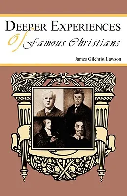 Experiențe mai profunde ale creștinilor celebri (Deeper Experiences of Famous Christians) - Deeper Experiences of Famous Christians
