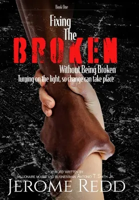 Fixing The Broken, Without Being Broken- Cartea 1 - Fixing The Broken, Without Being Broken- Book 1