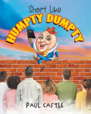 Scurt ca Humpty Dumpty - Short Like Humpty Dumpty