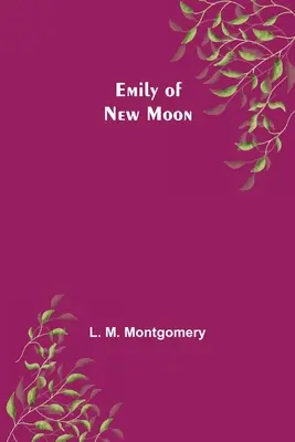 Emily de Lună Nouă - Emily of New Moon