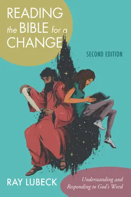 Citirea Bibliei pentru o schimbare, ediția a doua: Înțelegerea și răspunsul la Cuvântul lui Dumnezeu - Reading the Bible for a Change, Second Edition: Understanding and Responding to God's Word