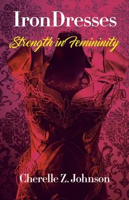 IronDresses: Putere pentru feminitate - IronDresses: Strength for Femininity