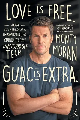 Dragostea este gratuită. Guac Is Extra: How Vulnerability, Empowerment, and Curiosity Built an Unstoppable Team Numele autorului pe Amazon - Love Is Free. Guac Is Extra.: How Vulnerability, Empowerment, and Curiosity Built an Unstoppable Team Author name on Amazon